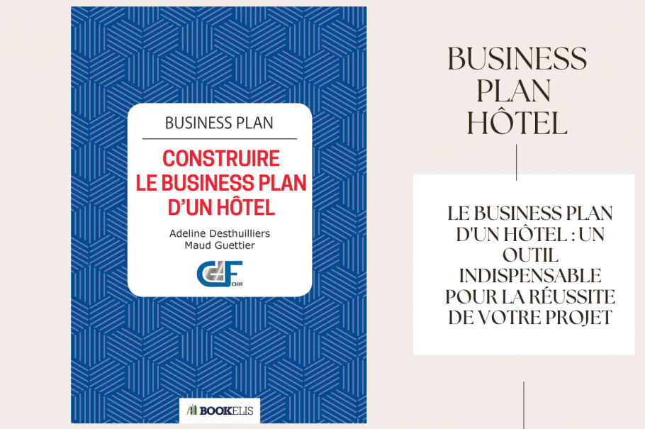 Le Business Plan d'un hôtel : un outil indispensable pour la réussite de votre projet
