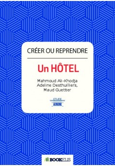Commander le livre «Créer Ou Reprendre un Hôtel»