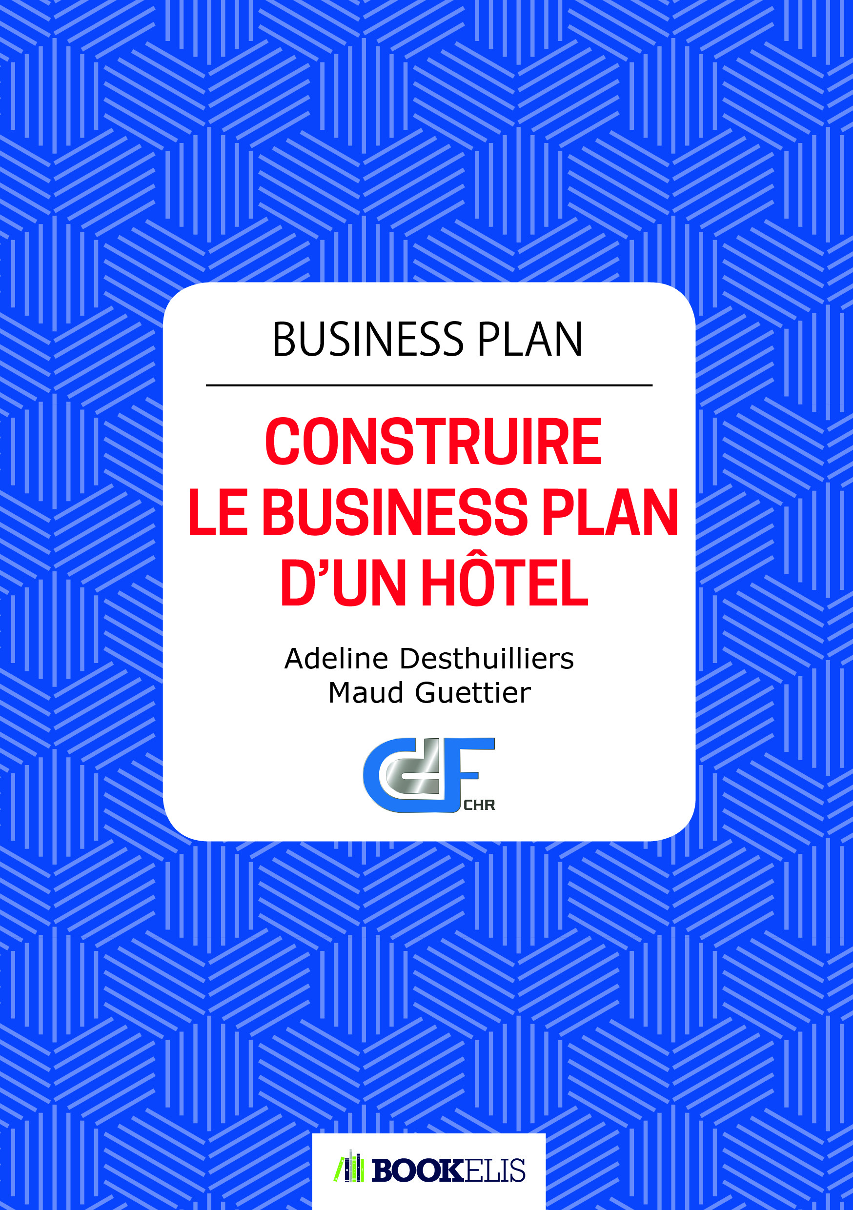 Commander le livre "Construire le Business plan d'un Hôtel"